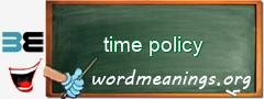 WordMeaning blackboard for time policy